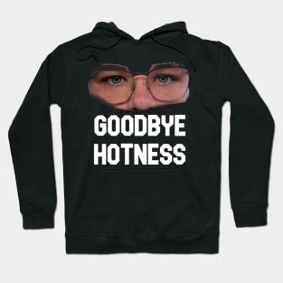 Regular Goodbye Hotness Hoodie